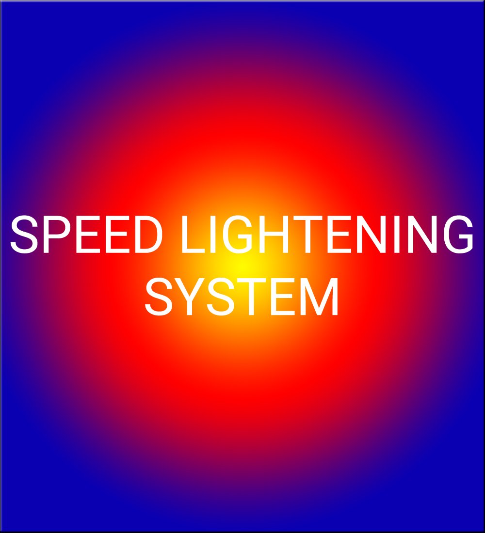 SPEED LIGHTENING SYSTEM