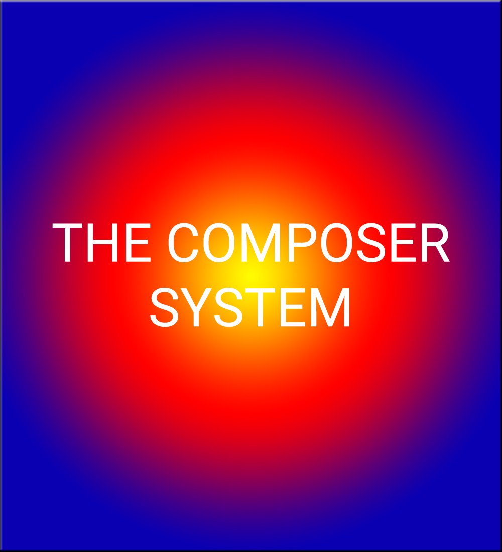 COMPOSER SYSTEM
